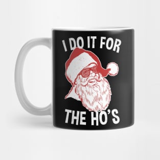 Santa! I Do It For The Ho's - Funny Santa Mug